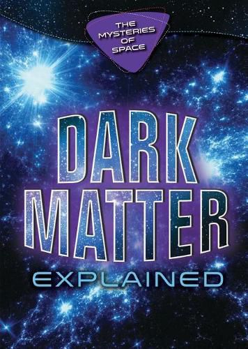 Dark Matter Explained