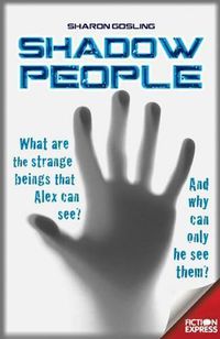 Cover image for Shadow People: What are the strange beings that Alex can see?
