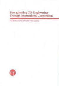 Cover image for Strengthening U.S. Engineering Through International Cooperation: Some Recommendations for Action