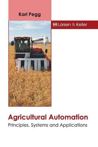 Cover image for Agricultural Automation: Principles, Systems and Applications