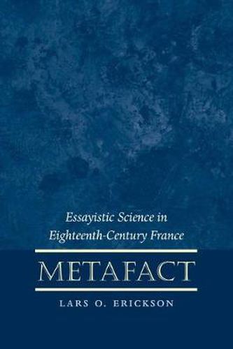 Cover image for Metafact: Essayistic Science in Eighteenth Century France
