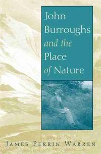 Cover image for John Burroughs and the Place of Nature