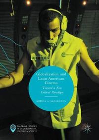 Cover image for Globalization and Latin American Cinema: Toward a New Critical Paradigm