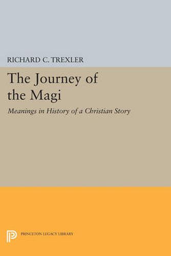 Cover image for The Journey of the Magi: Meanings in History of a Christian Story