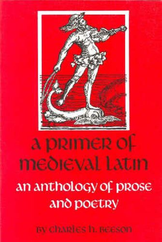 Cover image for A Primer of Medieval Latin: An Anthology of Prose and Poetry