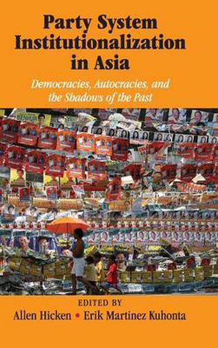 Cover image for Party System Institutionalization in Asia: Democracies, Autocracies, and the Shadows of the Past