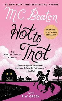 Cover image for Hot to Trot: An Agatha Raisin Mystery