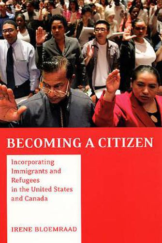 Cover image for Becoming a Citizen: Incorporating Immigrants and Refugees in the United States and Canada