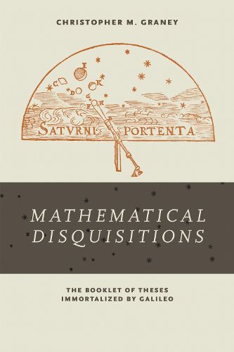 Cover image for Mathematical Disquisitions: The Booklet of Theses Immortalized by Galileo