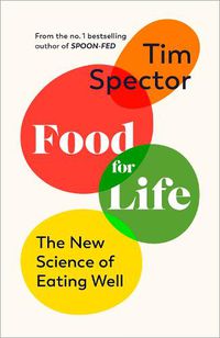 Cover image for Food for Life: The New Science of Eating Well