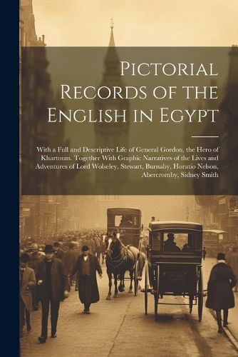 Pictorial Records of the English in Egypt