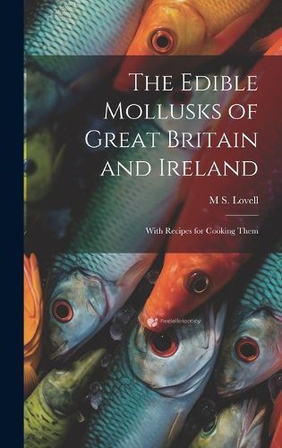 Cover image for The Edible Mollusks of Great Britain and Ireland