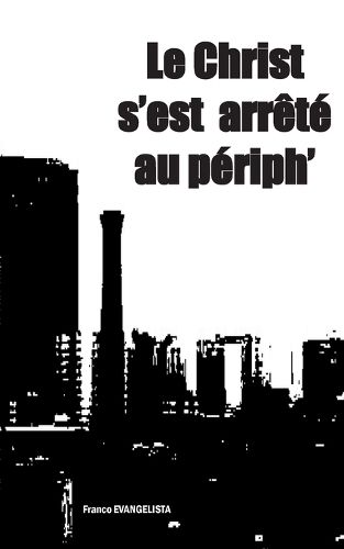 Cover image for Le Christ s'est arrete au periph'