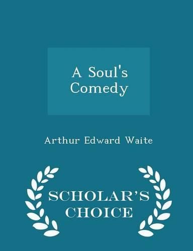 Cover image for A Soul's Comedy - Scholar's Choice Edition