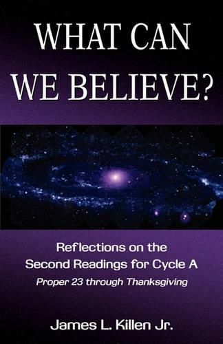 Cover image for What Can We Believe? Reflections on the Second Readings for Cycle a Proper 23 Through Thanksgiving