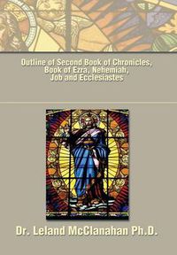 Cover image for Outline of Second Book of Chronicles, Book of Ezra, Nehemiah, Job and Ecclesiastes