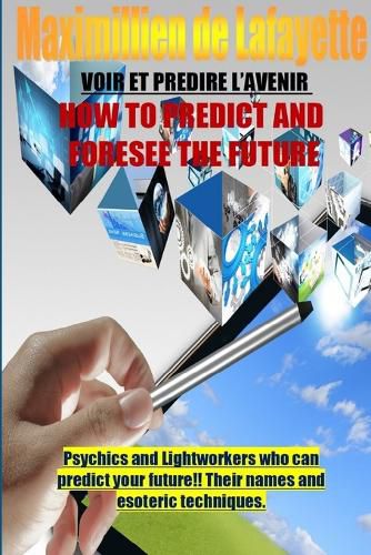 Cover image for How to Predict and Foresee the Future. Psychics and Lightworkers Who Can Predict Your Future.