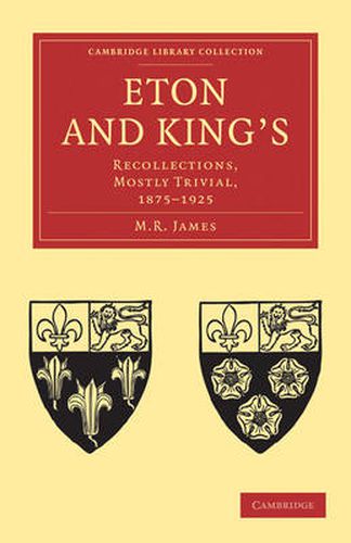 Cover image for Eton and King's: Recollections, Mostly Trivial, 1875-1925