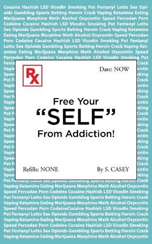 Cover image for Free Your "SELF" From Addiction!