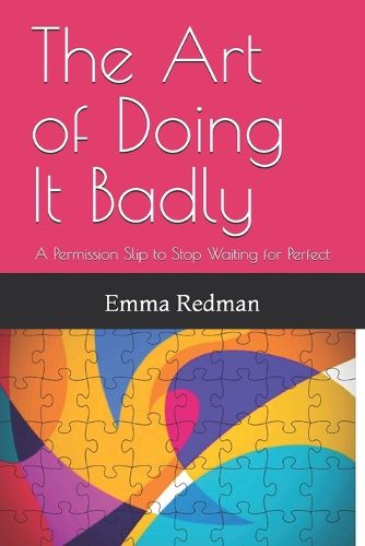 Cover image for The Art of Doing It Badly