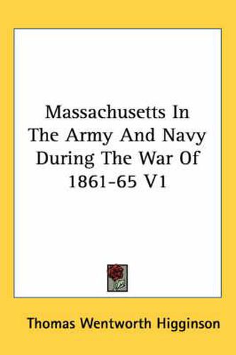 Cover image for Massachusetts in the Army and Navy During the War of 1861-65 V1