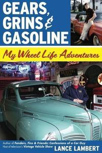 Cover image for Gears, Grins & Gasoline: My Wheel Life Adventures
