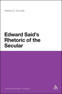 Cover image for Edward Said's Rhetoric of the Secular