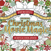 Cover image for Merry Masterpieces: Coloring Christmas Movie Magic