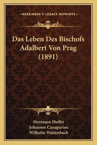 Das Leben Des Bischofs Adalbert Von Prag (1891)