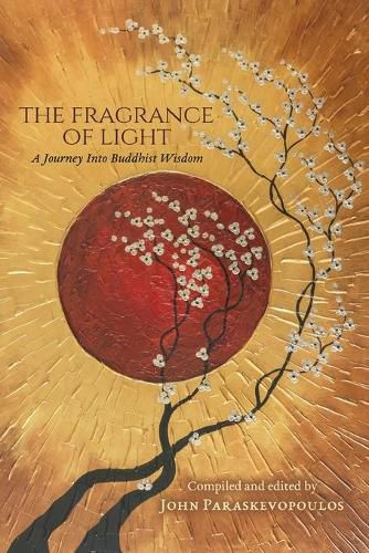 Cover image for The Fragrance of Light: A Journey Into Buddhist Wisdom