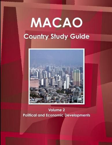 Cover image for Macao Country Study Guide Volume 2 Political and Economic Developments