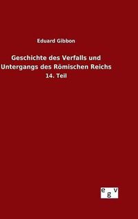 Cover image for Geschichte des Verfalls und Untergangs des Roemischen Reichs