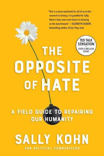 Cover image for The Opposite of Hate: A Field Guide to Repairing Our Humanity