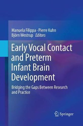 Cover image for Early Vocal Contact and Preterm Infant Brain Development: Bridging the Gaps Between Research and Practice