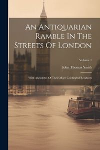 Cover image for An Antiquarian Ramble In The Streets Of London