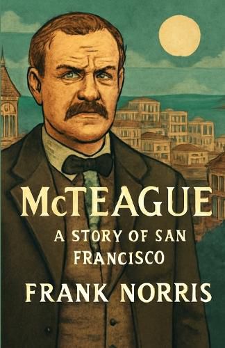 Cover image for Mcteague A Story Of San Francisco(Illustrated)