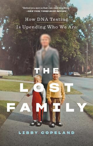 Cover image for The Lost Family: How DNA Testing Is Upending Who We Are