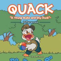 Cover image for Quack "A Young Quite and Shy Duck"-