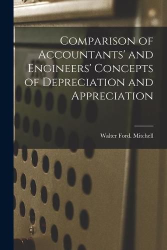 Cover image for Comparison of Accountants' and Engineers' Concepts of Depreciation and Appreciation