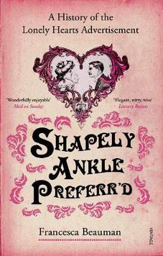 Shapely Ankle Preferr'd: A History of the Lonely Hearts Advertisement