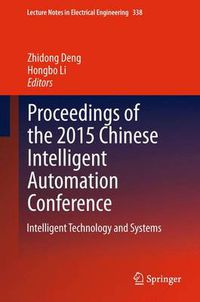 Cover image for Proceedings of the 2015 Chinese Intelligent Automation Conference: Intelligent Technology and Systems