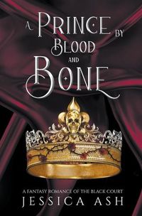 Cover image for A Prince by Blood and Bone