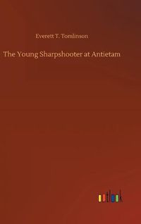 Cover image for The Young Sharpshooter at Antietam