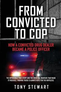 Cover image for From Convicted to Cop: How a Convicted Drug Dealer Became a Police Officer