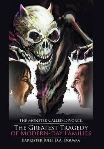 Cover image for The Monster Called Divorce: The Greatest Tragedy of Modern-Day Families