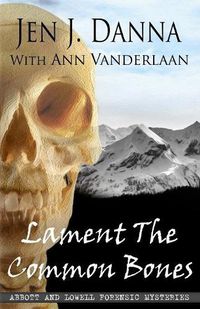 Cover image for Lament The Common Bones: Abbott and Lowell Forensic Mysteries Book 5