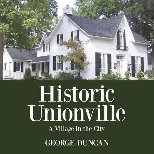 Historic Unionville: A Village in the City