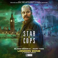 Cover image for Star Cops: Blood Moon: 4.5 London Zone