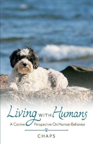 Cover image for Living With Humans: A Canine Perspective On Human Behavior