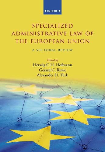 Specialized Administrative Law of the European Union: A Sectoral Review